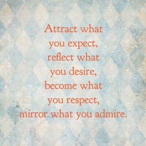 Attract what you expect...